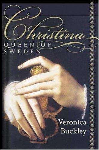 Book cover of Christina, Queen of Sweden: The Restless Life of a European Eccentric