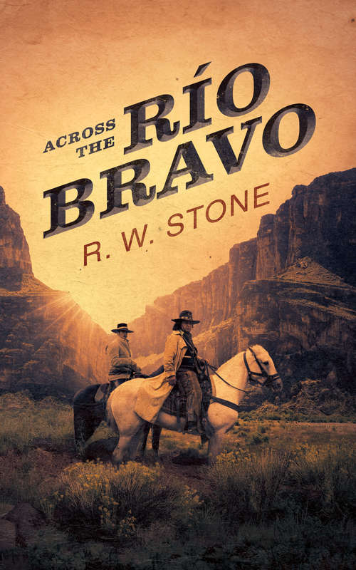 Book cover of Across the Río Bravo