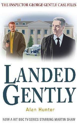 Book cover of Landed Gently (The Inspector George Gently Case Files #4)