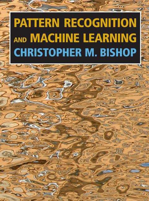 Book cover of Pattern Recognition And Machine Learning (Information Science And Statistics)