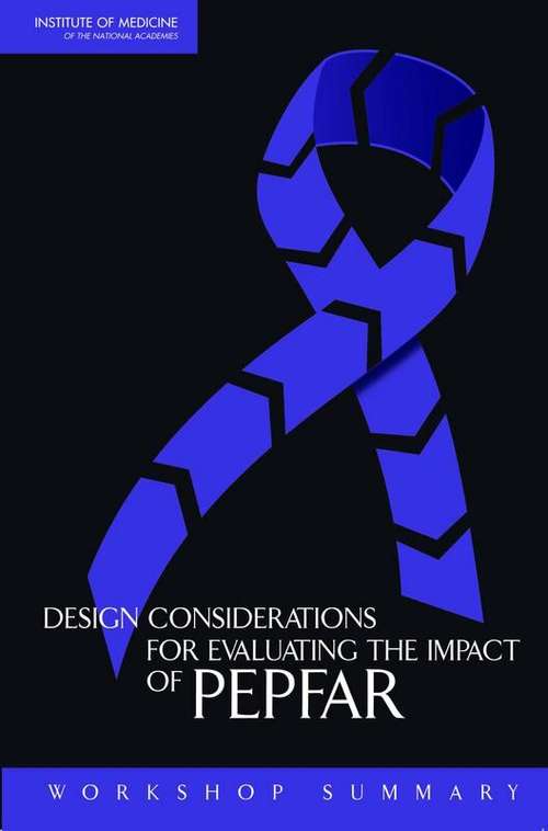 Book cover of Design Considerations For Evaluating The Impact Of Pepfar: Workshop Summary