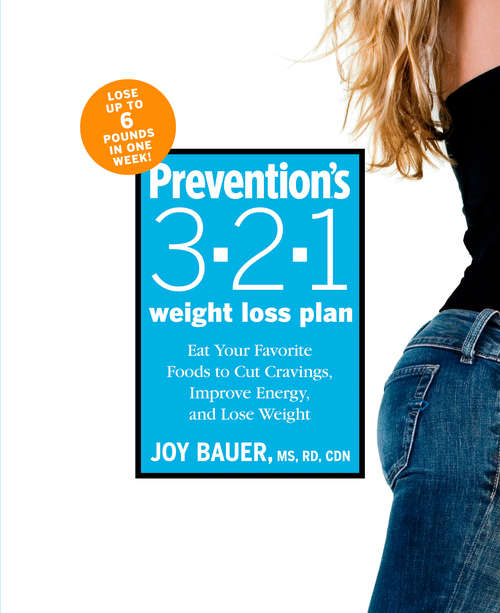 Prevention's 3-2-1 Weight Loss Plan: Eat Your Favorite Foods to Cut Cravings, Improve Energy, and Lose Weight
