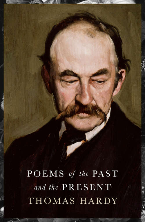 Book cover of Poems of the Past and the Present (Digital Original) (Collected Works Of Thomas Hardy)