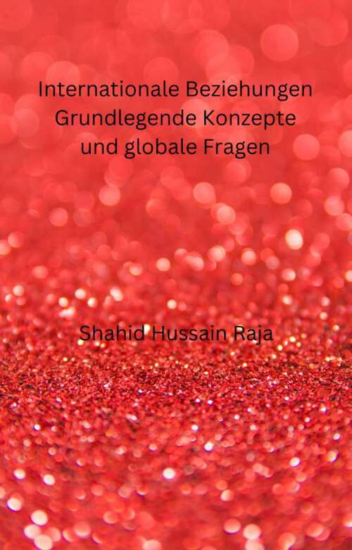Book cover of Internationale Beziehungen        Grundlegende Konzepte und globale Fragen: Ein Handbuch
