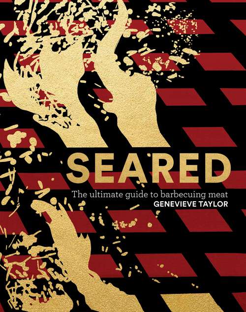 Book cover of Seared: The Ultimate Guide to Barbecuing Meat