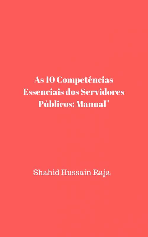 As 10 Competências Essenciais dos Servidores Públicos: Manual