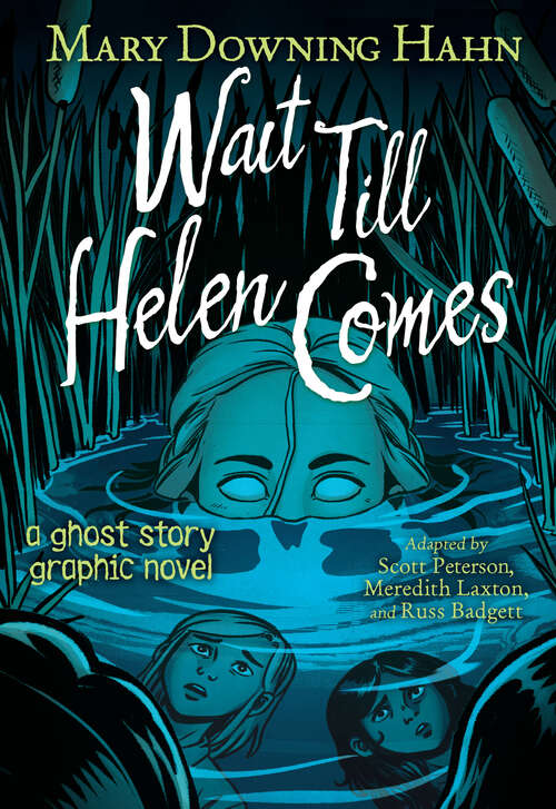 Book cover of Wait Till Helen Comes Graphic Novel: A Ghost Story