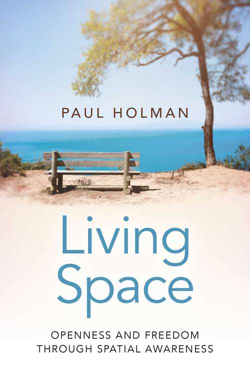Book cover of Living Space: Openness and Freedom through Spatial Awareness