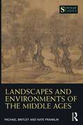 Landscapes and Environments of the Middle Ages (Seminar Studies)