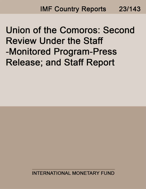 Book cover of Union of the Comoros: Second Review Under the Staff-Monitored Program-Press Release; and Staff Report