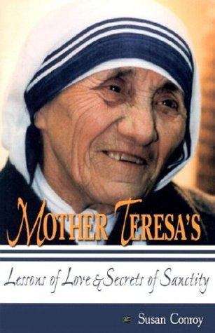 Book cover of Mother Teresa's Lessons of Love and Secrets of Sanctity