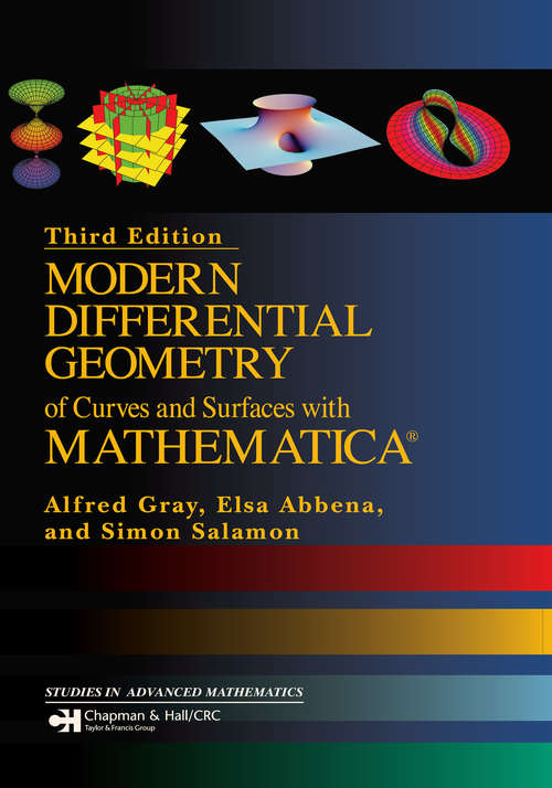 Modern Differential Geometry of Curves and Surfaces with Mathematica (Textbooks in Mathematics)