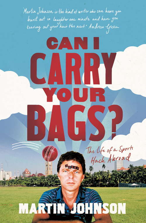 Book cover of Can I Carry Your Bags?: The Life of a Sports Hack Abroad