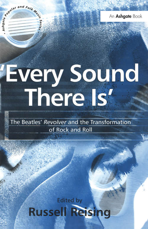 Book cover of 'Every Sound There Is': The Beatles' Revolver and the Transformation of Rock and Roll