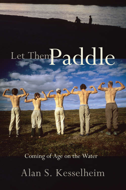 Book cover of Let Them Paddle: Coming of Age on the Water