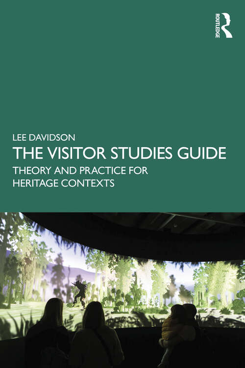 Book cover of The Visitor Studies Guide: Theory and Practice for Heritage Contexts (1)