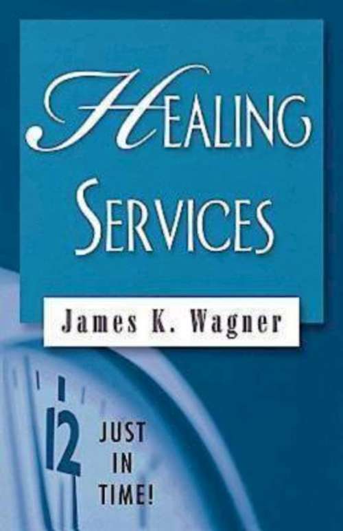 Just in Time! Healing Services (Just In Time! Ser.)