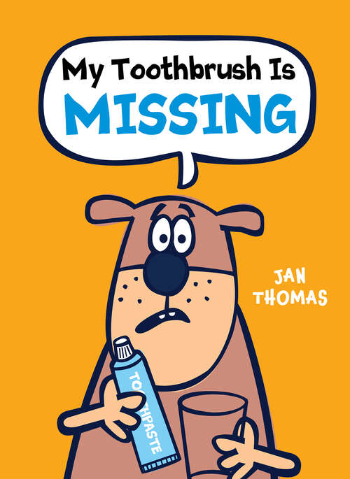 Book cover of My Toothbrush Is Missing (The Giggle Gang)