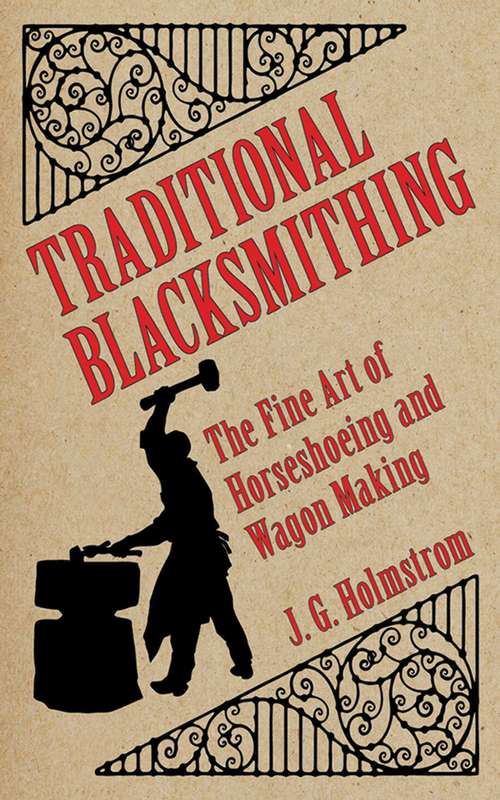 Book cover of Traditional Blacksmithing: The Fine Art of Horseshoeing and Wagon Making