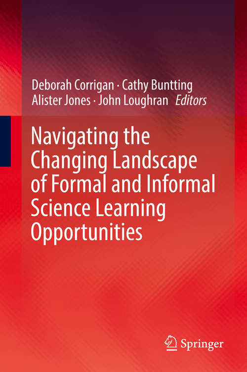 Navigating the Changing Landscape of Formal and Informal Science Learning Opportunities