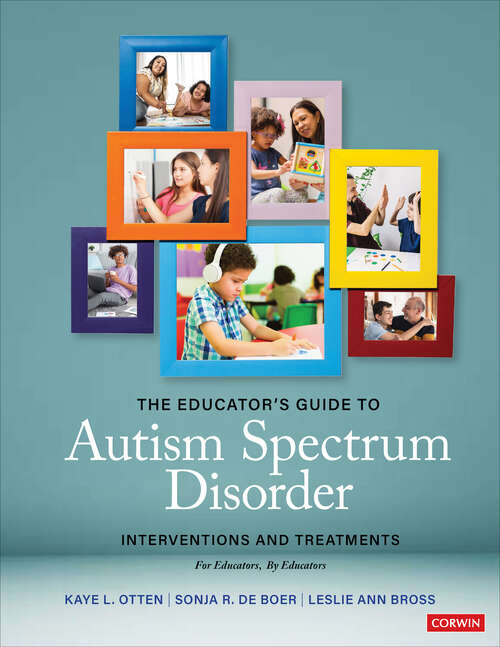 Book cover of The Educator′s Guide to Autism Spectrum Disorder: Interventions and Treatments (First Edition)