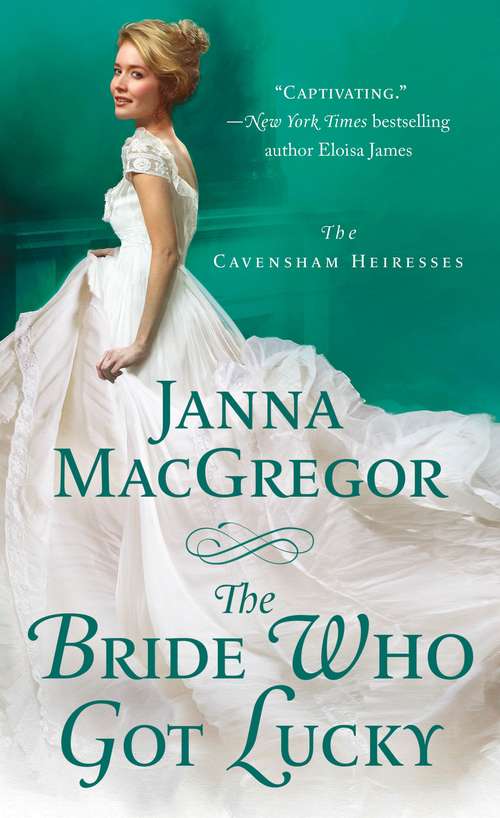 The Bride Who Got Lucky: The Cavensham Heiresses (The Cavensham Heiresses #2)