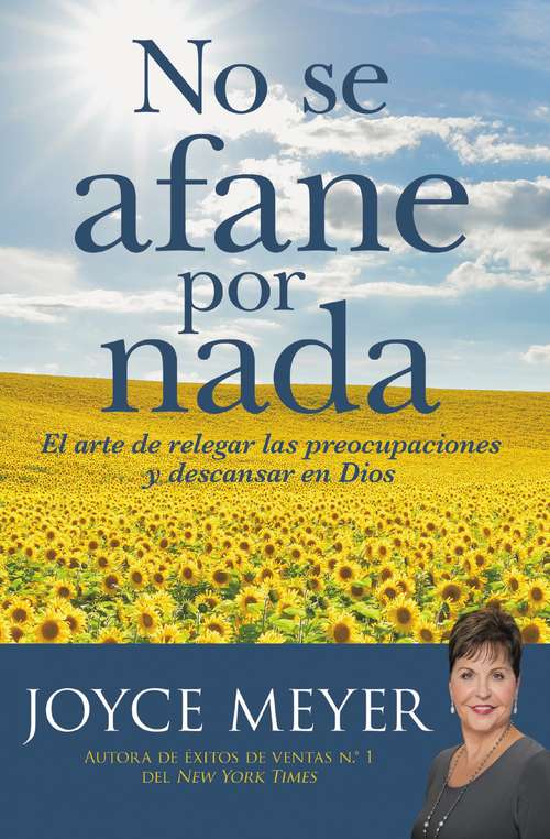 Book cover of No se afane por nada: El arte de relegar las preocupaciones y descansar en Dios