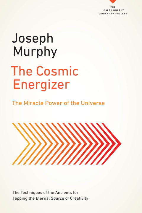 Book cover of The Cosmic Energizer: The Miracle Power of the Universe