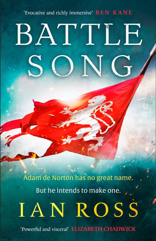 Book cover of Battle Song: The 13th century historical adventure for fans of Bernard Cornwell and Ben Kane (de Norton trilogy)