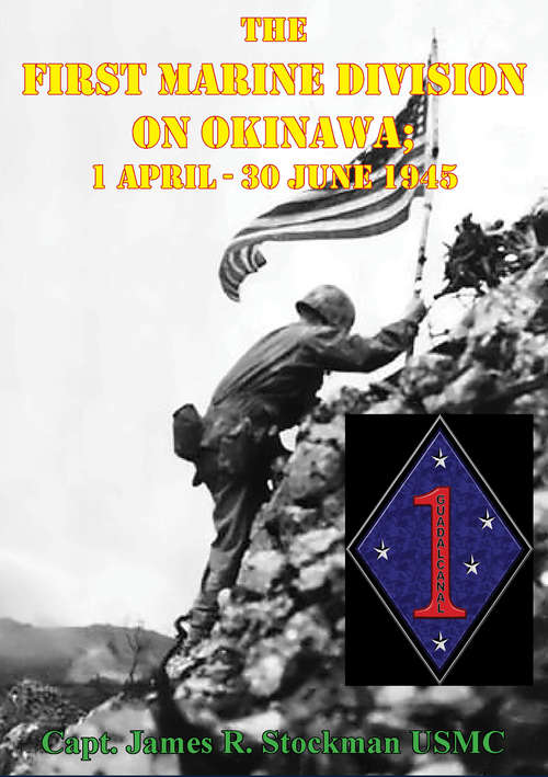 Book cover of The First Marine Division on Okinawa; 1 April - 30 June 1945 [Illustrated Edition]