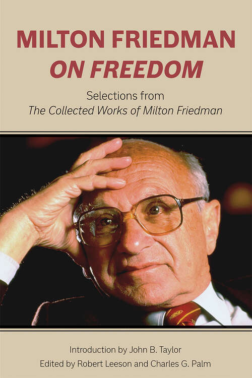 Book cover of Milton Friedman on Freedom: Selections from The Collected Works of Milton Friedman