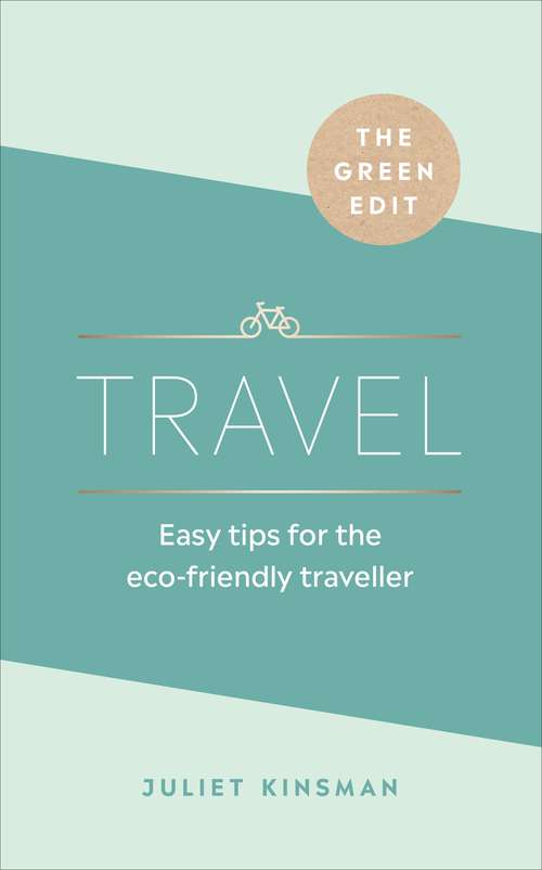 Book cover of The Green Edit: Easy tips for the eco-friendly traveller