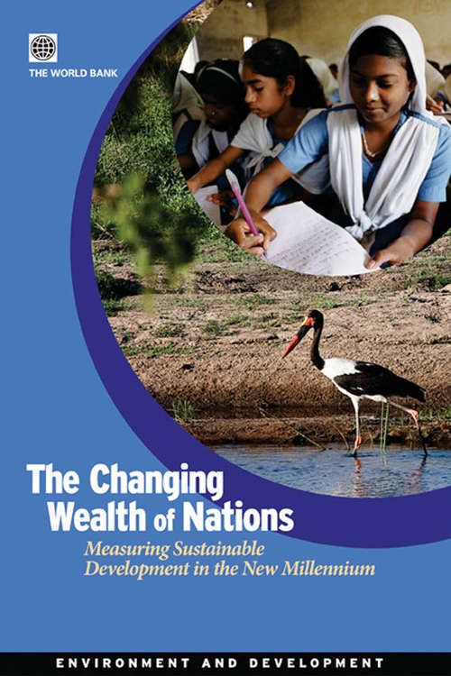 Book cover of The Changing Wealth of Nations: Measuring Sustainable Development in the New Millennium