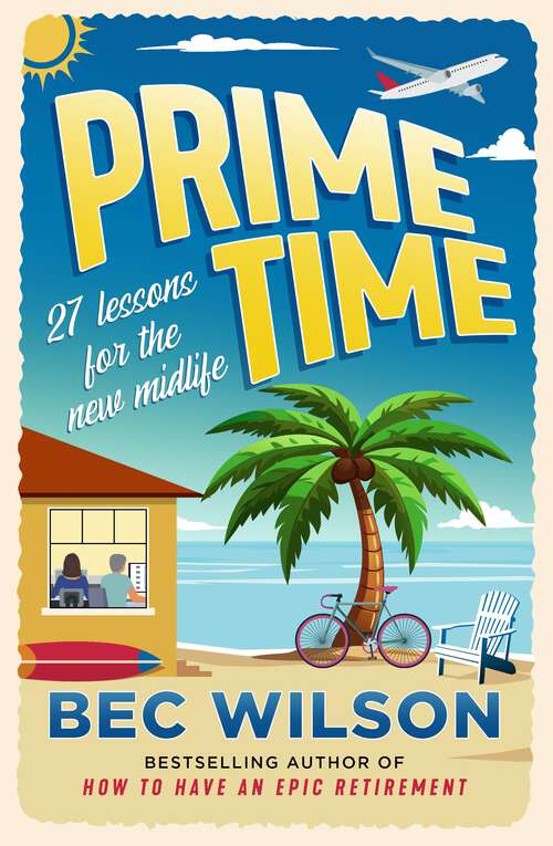 Book cover of Prime Time: 27 lessons for the new midlife