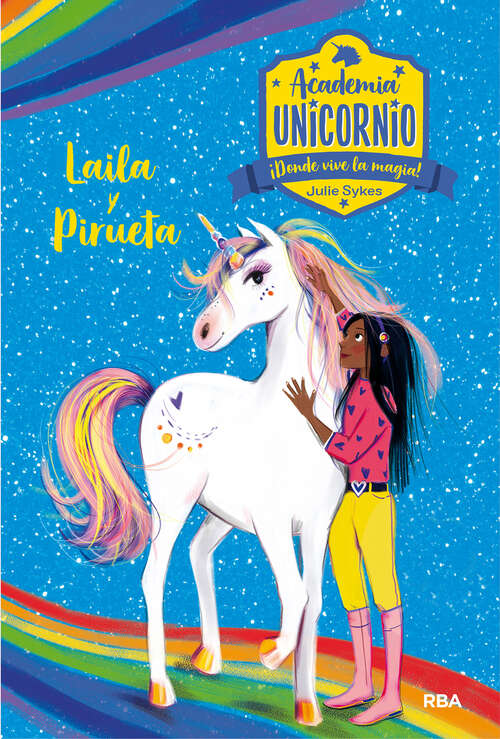 Academia Unicornio 5. Laila y Pirueta: Serie Academia Unicornio - Nº5 (Academia Unicornio Ser. #5)
