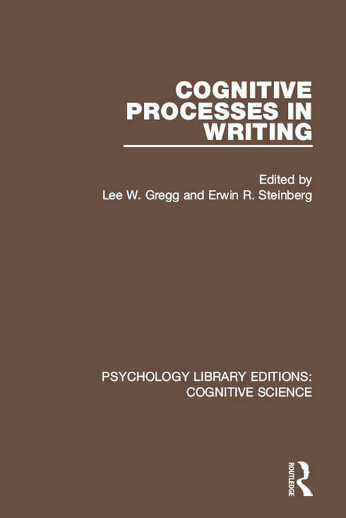 Cognitive Processes in Writing (Psychology Library Editions: Cognitive Science)