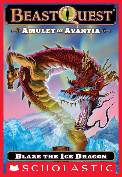 Book cover of Beast Quest #23: Amulet of Avantia: Blaze the Ice Dragon