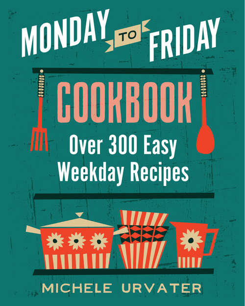 Book cover of Monday-to-Friday Cookbook