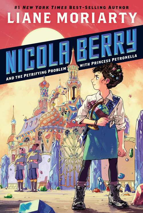 Book cover of Nicola Berry and the Petrifying Problem with Princess Petronella #1 (Nicola Berry #1)