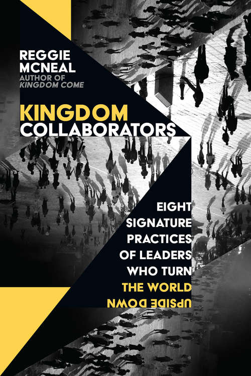 Book cover of Kingdom Collaborators: Eight Signature Practices of Leaders Who Turn the World Upside Down