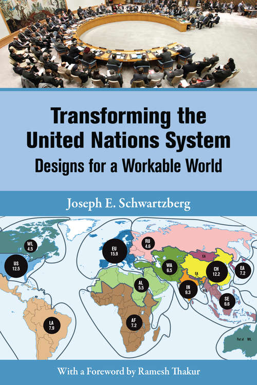 Transforming the United Nations System: Designs for a Workable World