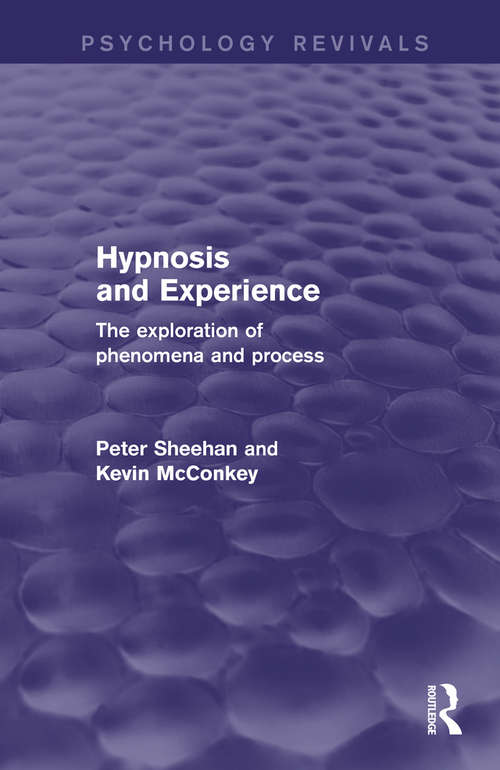 Book cover of Hypnosis and Experience (Psychology Revivals): The Exploration of Phenomena and Process (Psychology Revivals)