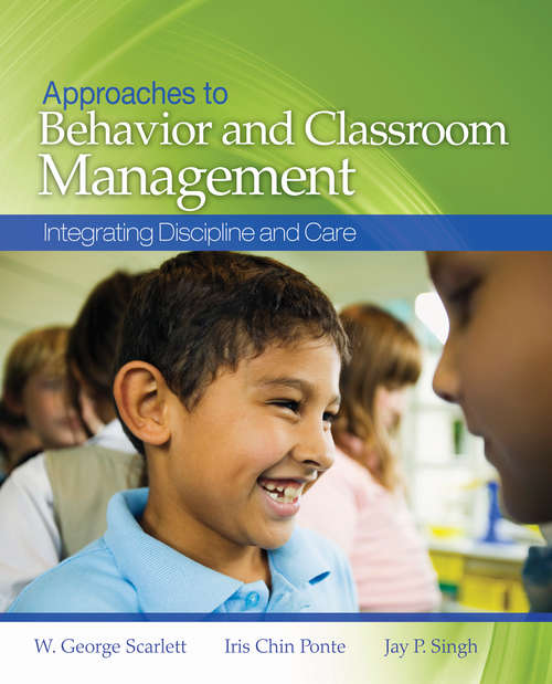 Approaches to Behavior and Classroom Management: Integrating Discipline and Care