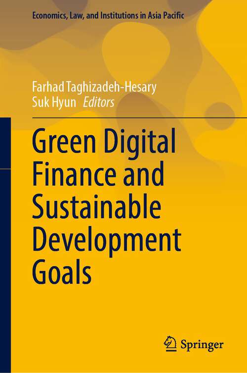 Book cover of Green Digital Finance and Sustainable Development Goals (1st ed. 2022) (Economics, Law, and Institutions in Asia Pacific)
