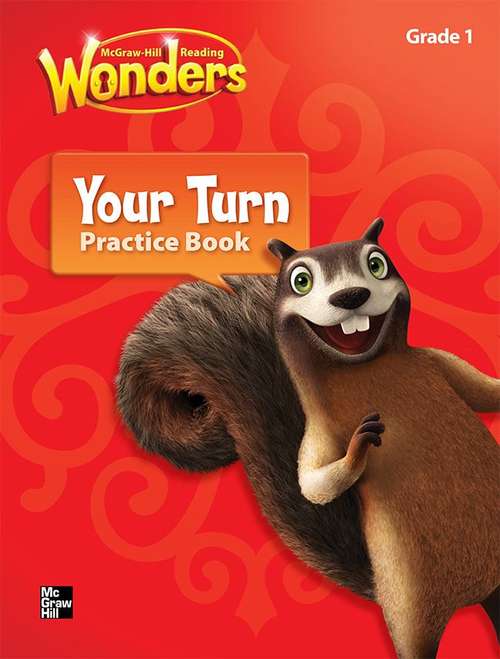 Book cover of McGraw-Hill Reading Wonders, Grade 1, Your Turn: Practice Book