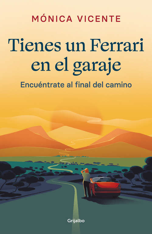 Book cover of Tienes un Ferrari en el garaje: Encuéntrate al final del camino