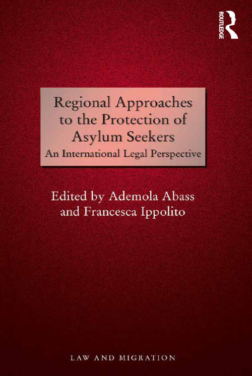 Book cover of Regional Approaches to the Protection of Asylum Seekers: An International Legal Perspective (Law and Migration)