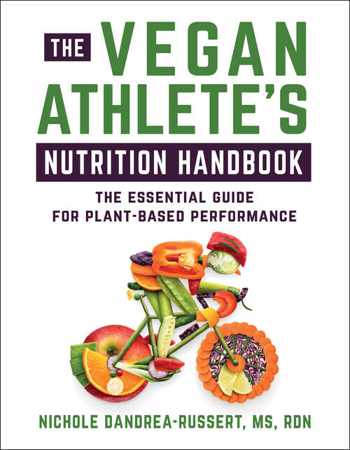 Book cover of The Vegan Athlete's Nutrition Handbook: The Essential Guide for Plant-Based Performance