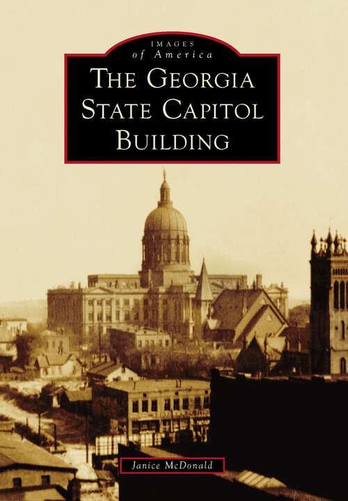 Book cover of Georgia State Capitol Building, The (Images of America)