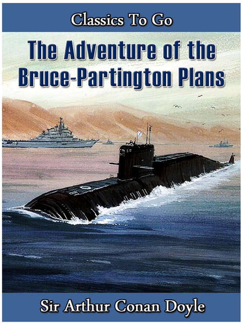 Book cover of The Adventure of the Bruce-Partington Plans: Revised Edition Of Original Version (Classics To Go)